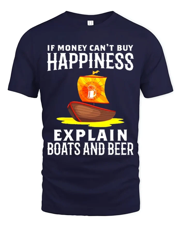 If Money Can’t Buy Happiness Boats Beer T-Shirt Funny Tee - navy t-shirt on white background