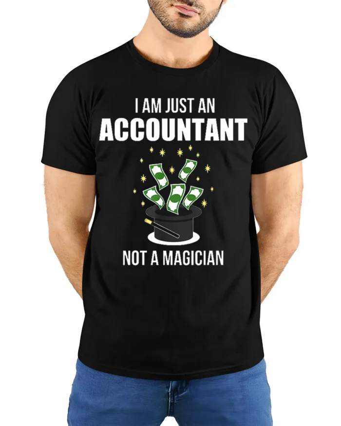 Funny Accountant T-Shirt Not a Magician Finance Tee - model wearing black shirt, hands behind back