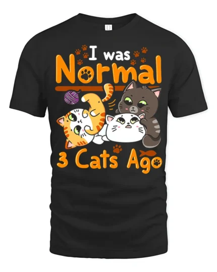 I Was Normal 3 Cats Ago Funny Cat Lover T-Shirt - black t-shirt on white background