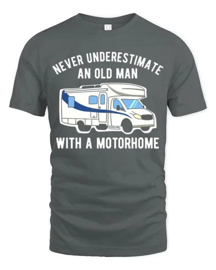Never Underestimate Old Man Motorhome T-Shirt Funny Tee - gray t-shirt on white background
