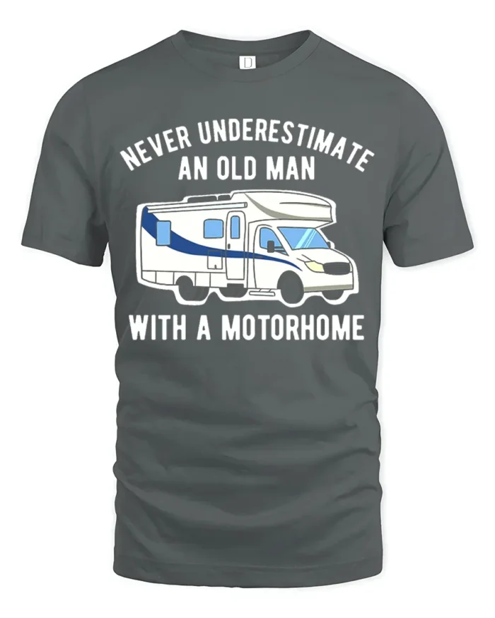 Never Underestimate Old Man Motorhome T-Shirt Funny Tee - gray t-shirt on white background