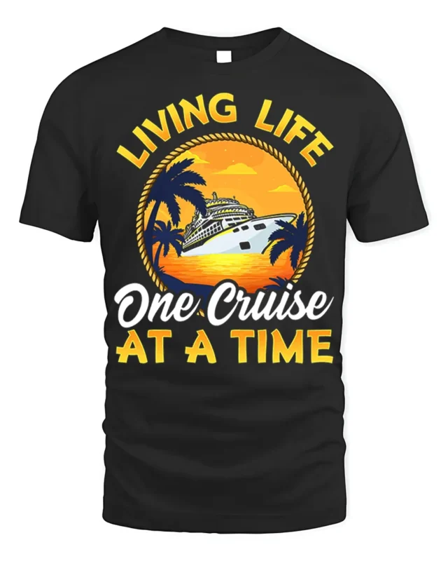 Cruise Life T-Shirt Living Life One Cruise at a Time Tee - black t-shirt on white background
