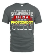 Funny Scrapbooker T-Shirt Life Is a Photoshoot Tee - gray t-shirt on white background