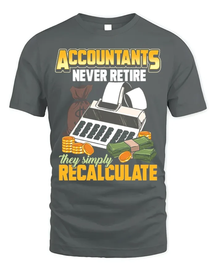 Accountant T-Shirt Funny Never Retire Just Recalculate Tee - gray t-shirt on white background