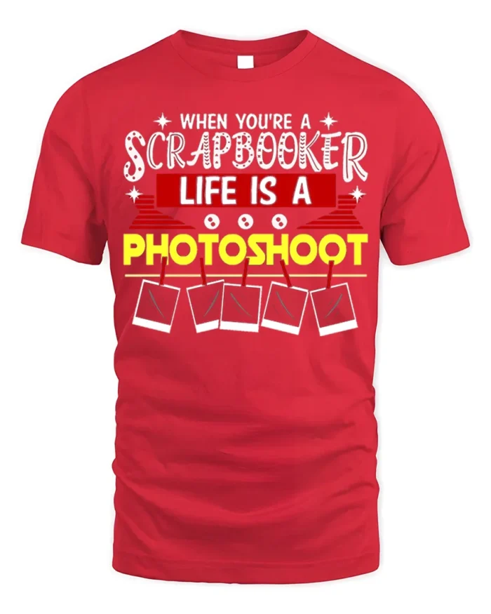 Funny Scrapbooker T-Shirt Life Is a Photoshoot Tee - red t-shirt on white background