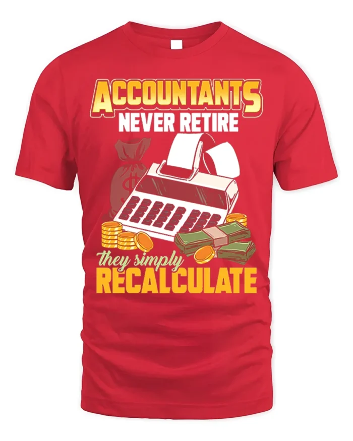 Accountant T-Shirt Funny Never Retire Just Recalculate Tee - red t-shirt on white background