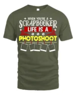 Funny Scrapbooker T-Shirt Life Is a Photoshoot Tee - military green t-shirt on white background