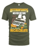 Accountant T-Shirt Funny Never Retire Just Recalculate Tee - military green t-shirt on white background