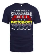 Funny Scrapbooker T-Shirt Life Is a Photoshoot Tee - navy t-shirt on white background