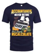 Accountant T-Shirt Funny Never Retire Just Recalculate Tee - navy t-shirt on white background