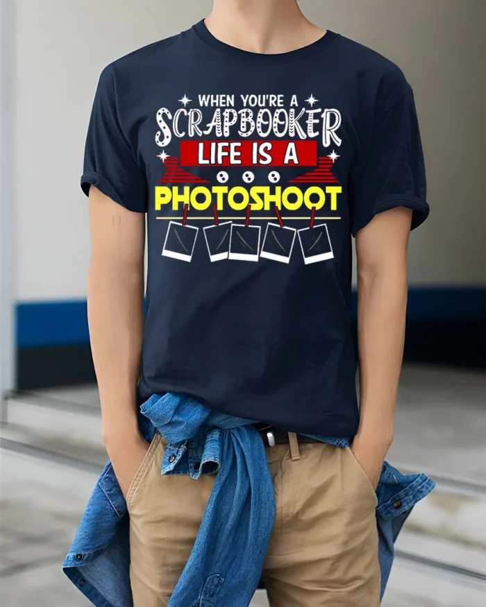 Funny Scrapbooker T-Shirt Life Is a Photoshoot Tee - model wearing navy shirt, hands in pockets