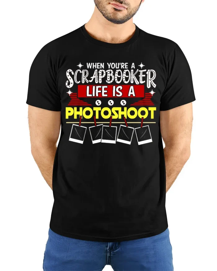 Funny Scrapbooker T-Shirt Life Is a Photoshoot Tee - model wearing black shirt, hands behind back