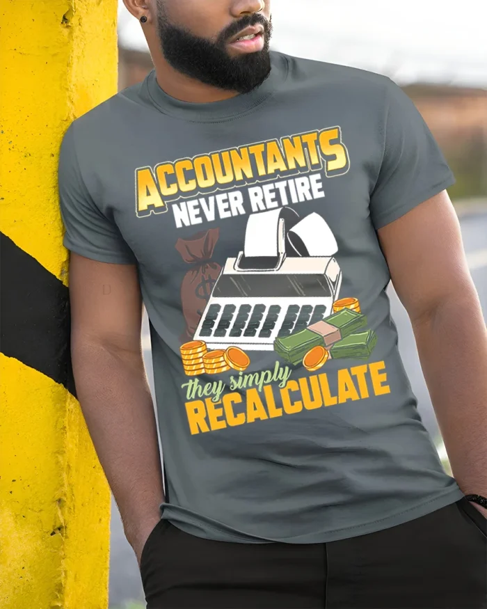 Accountant T-Shirt Funny Never Retire Just Recalculate Tee - model in grey shirt leaning against column