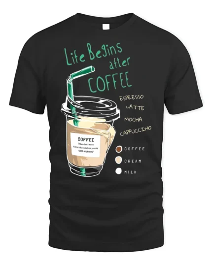 Life Begins After Coffee Funny Coffee Lover T-Shirt - black t-shirt on white background