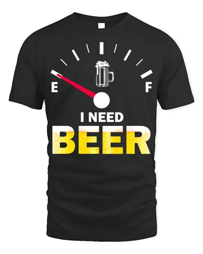 I Need Beer Funny T-Shirt Low Fuel Gauge Beer Lovers - black t-shirt on white background