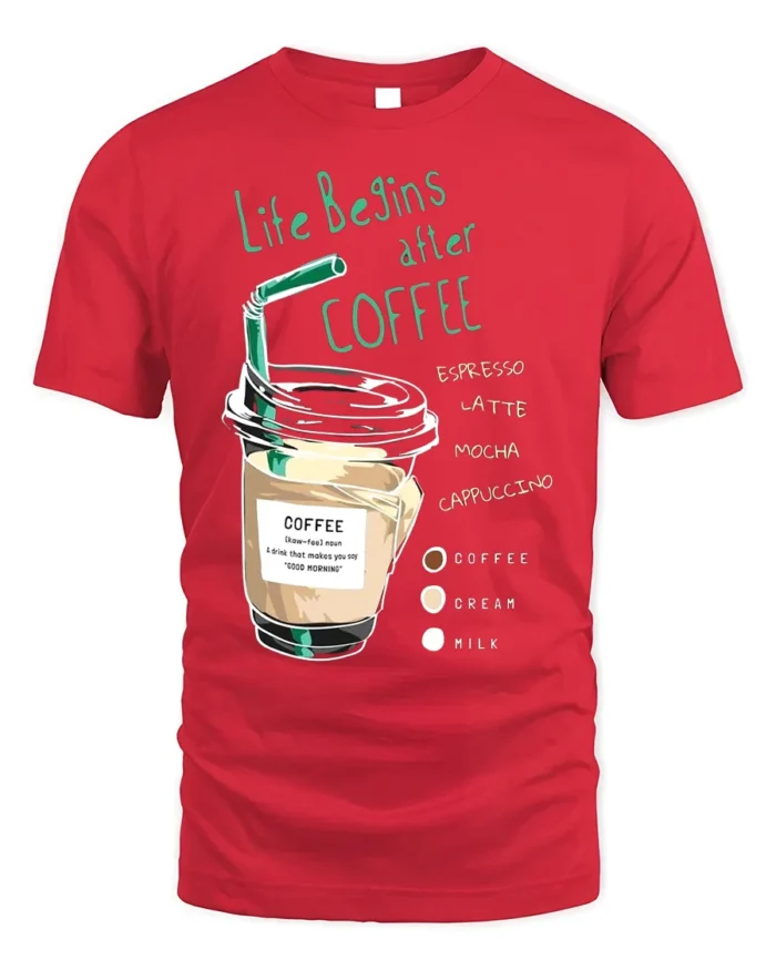 Life Begins After Coffee Funny Coffee Lover T-Shirt - red t-shirt on white background