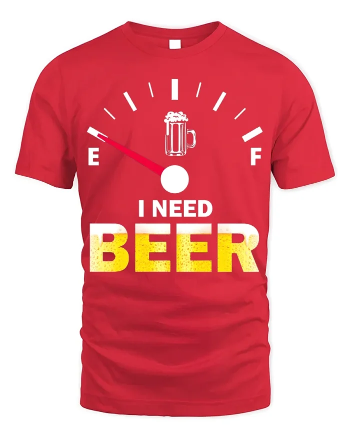 I Need Beer Funny T-Shirt Low Fuel Gauge Beer Lovers - red t-shirt on white background
