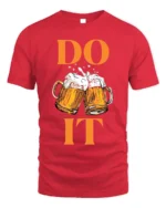 Funny Beer T-Shirt DO IT Beer Mugs Cheers Graphic - red t-shirt on white background