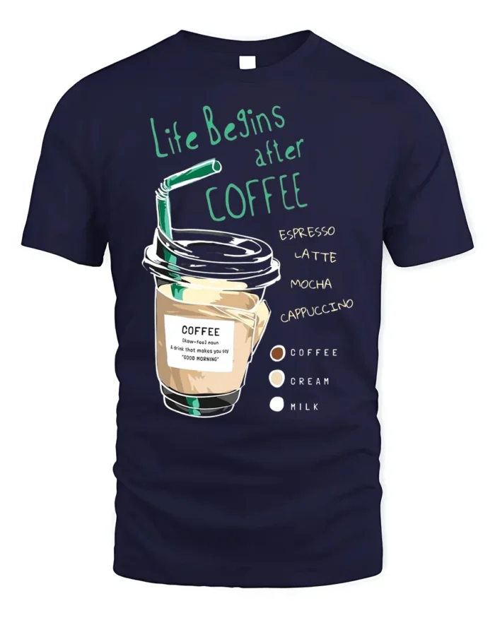 Life Begins After Coffee Funny Coffee Lover T-Shirt - navy t-shirt on white background