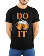Funny Beer T-Shirt DO IT Beer Mugs Cheers Graphic - model wearing black shirt, hands behind back