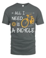 All I Need Is A Bicycle T-Shirt Casual Bike Rider - gray t-shirt on white background