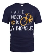All I Need Is A Bicycle T-Shirt Casual Bike Rider - navy t-shirt on white background