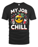 My Job Is Chill T-Shirt Funny Cool Work Graphic Tee - black t-shirt on white background
