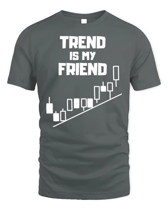 Trend Is My Friend Trading T-Shirt Stock Market - gray t-shirt on white background