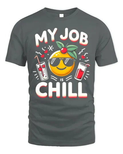 My Job Is Chill T-Shirt Funny Cool Work Graphic Tee - gray t-shirt on white background