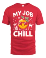 My Job Is Chill T-Shirt Funny Cool Work Graphic Tee - red t-shirt on white background