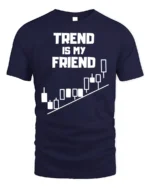 Trend Is My Friend Trading T-Shirt Stock Market - navy t-shirt on white background