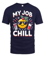 My Job Is Chill T-Shirt Funny Cool Work Graphic Tee - navy t-shirt on white background