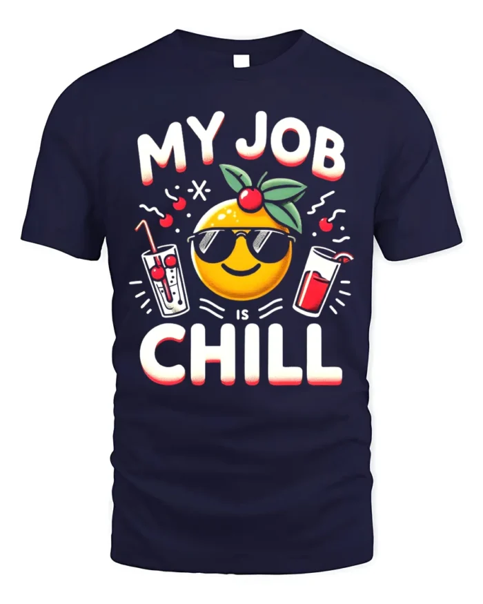 My Job Is Chill T-Shirt Funny Cool Work Graphic Tee - navy t-shirt on white background