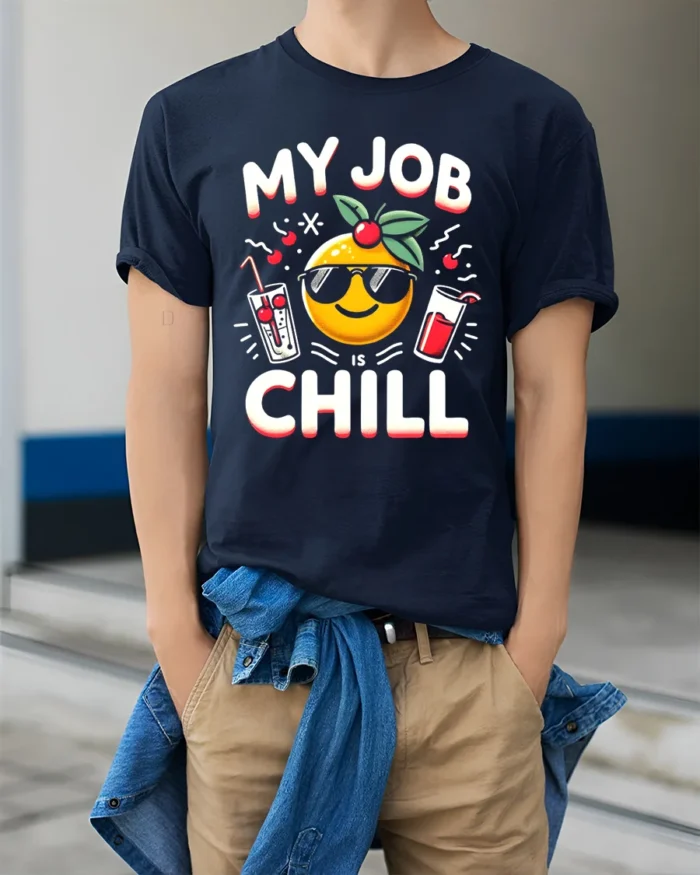 My Job Is Chill T-Shirt Funny Cool Work Graphic Tee - model wearing navy shirt, hands in pockets