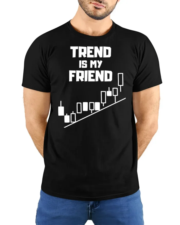 Trend Is My Friend Trading T-Shirt Stock Market - model wearing black shirt, hands behind back