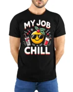 My Job Is Chill T-Shirt Funny Cool Work Graphic Tee - model wearing black shirt, hands behind back