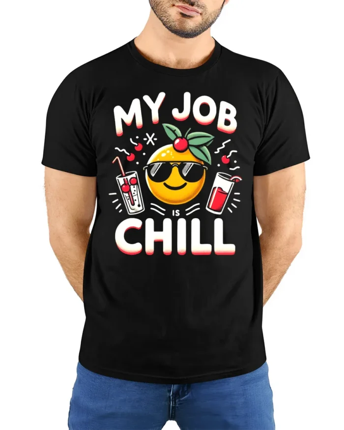 My Job Is Chill T-Shirt Funny Cool Work Graphic Tee - model wearing black shirt, hands behind back