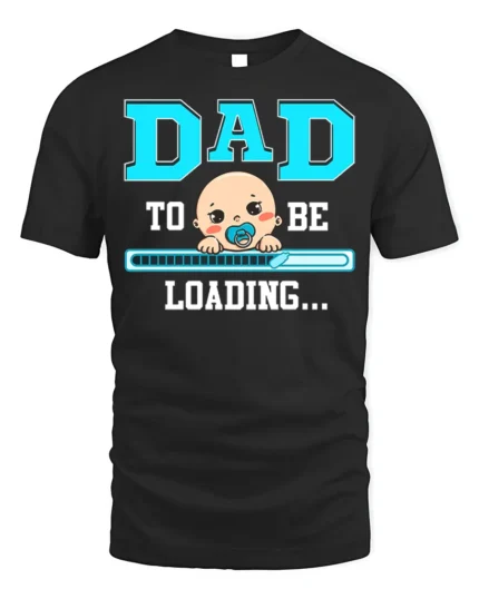 Dad To Be Loading Funny Pregnancy T-Shirt - black t-shirt on white background
