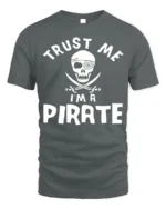 Adventure Seeker Trust Me I’m A Pirate T-Shirt - gray t-shirt on white background