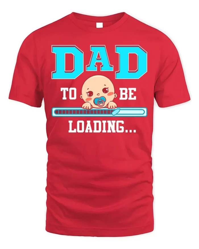 Dad To Be Loading Funny Pregnancy T-Shirt - red t-shirt on white background