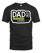 Dad To Be Loading Funny Expecting Father T-Shirt - black t-shirt on white background