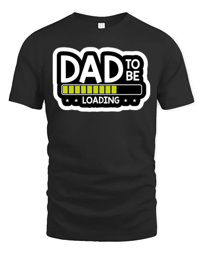 Dad To Be Loading Funny Expecting Father T-Shirt - black t-shirt on white background