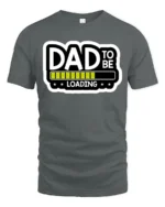 Dad To Be Loading Funny Expecting Father T-Shirt - gray t-shirt on white background