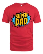 Superhero Dad T-Shirt Funny Father’s Day Tee Now - red t-shirt on white background