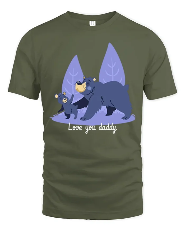 Love You Daddy Bear Cute Father’s Day T-Shirt - military green t-shirt on white background