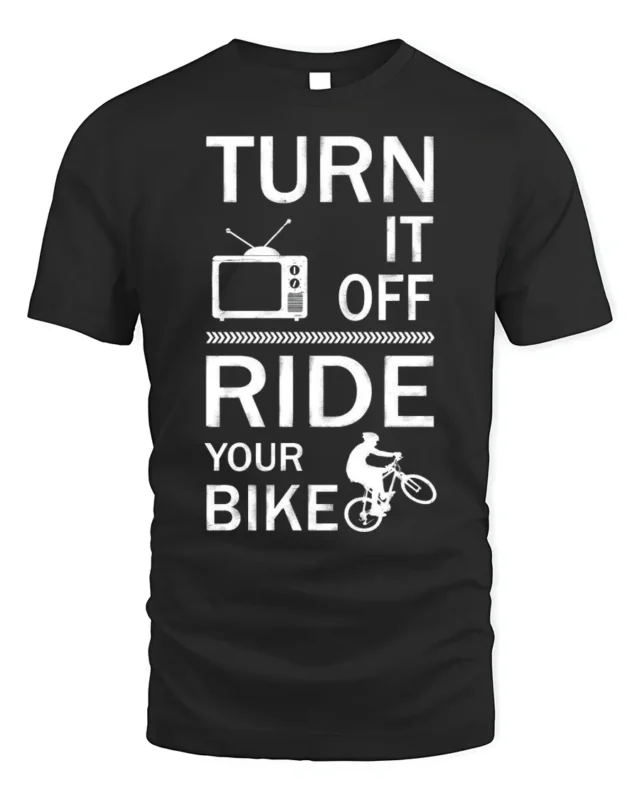 Turn It Off Ride Your Bike Motivational Biking T-shirt - black t-shirt on white background