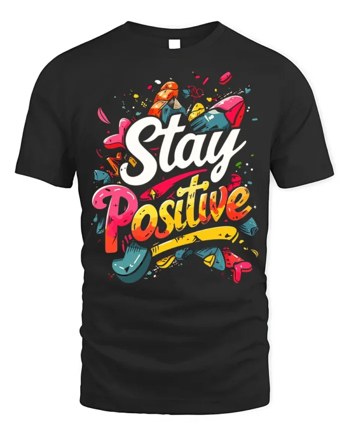 Stay Positive Motivational Graphic T-shirt for Men - black t-shirt on white background