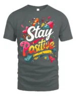 Stay Positive Motivational Graphic T-shirt for Men - gray t-shirt on white background