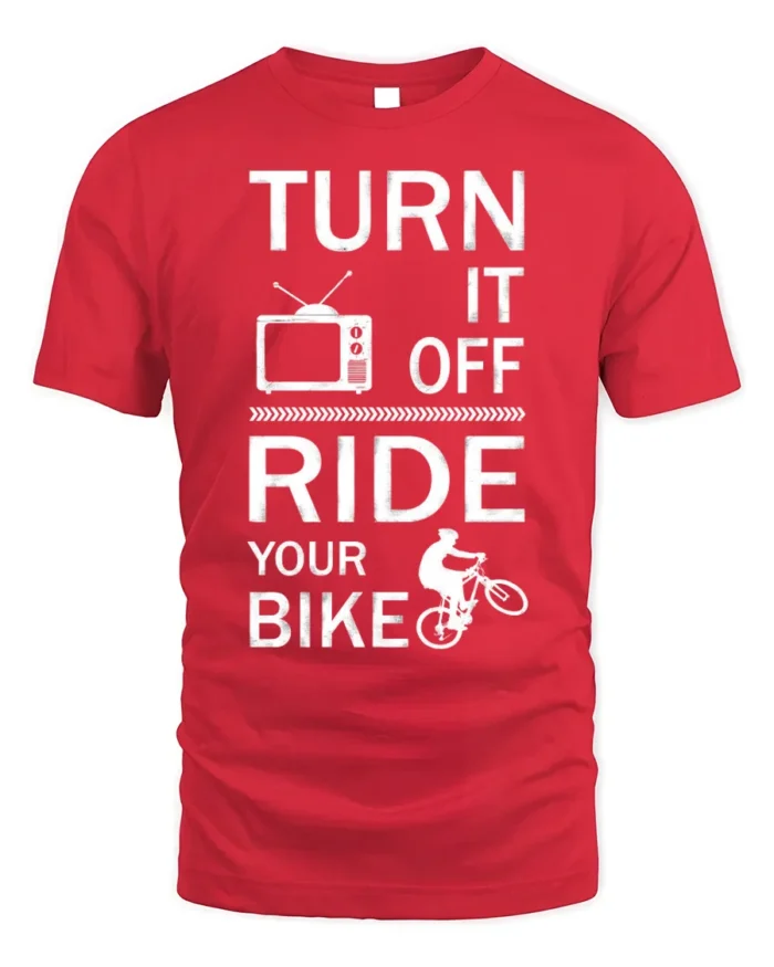 Turn It Off Ride Your Bike Motivational Biking T-shirt - red t-shirt on white background
