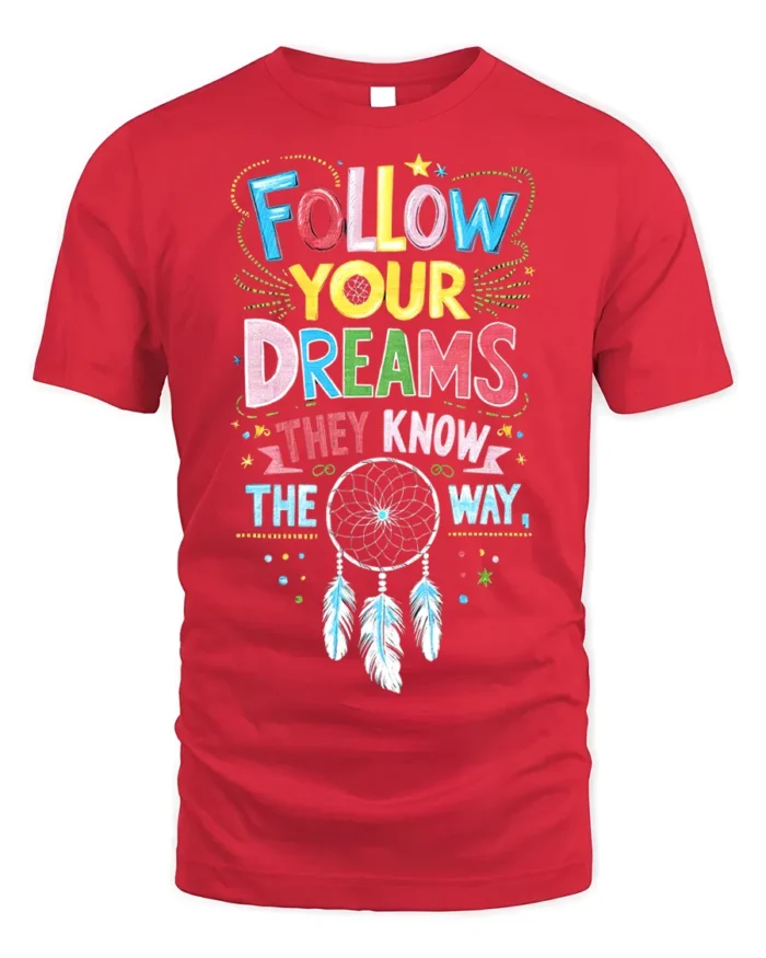 Follow Your Dreams T-Shirt Motivational Dreamcatcher - red t-shirt on white background